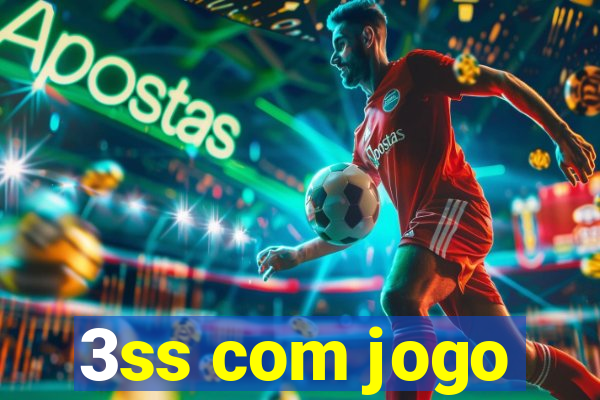 3ss com jogo